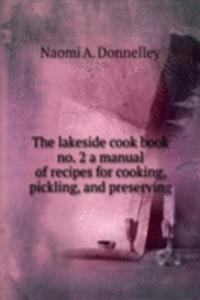 lakeside cook book no. 2 a manual of recipes for cooking, pickling, and preserving