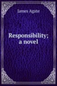 Responsibility; a novel