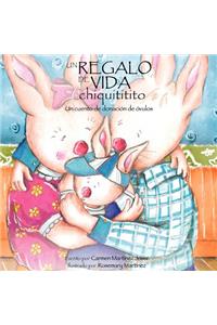 Un Regalo de Vida Chiquititito, Un Cuento de Donacion de Ovulos Para Ninos