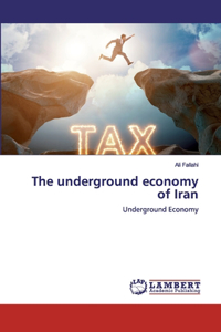 The underground economy of Iran