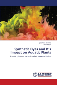 Synthetic Dyes and It's Impact on Aquatic Plants