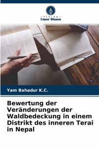 Bewertung der Veränderungen der Waldbedeckung in einem Distrikt des inneren Terai in Nepal