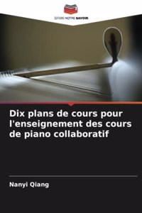 Dix plans de cours pour l'enseignement des cours de piano collaboratif