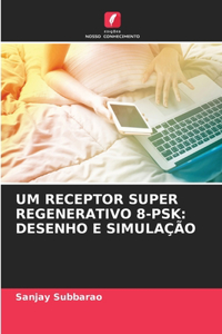 Um Receptor Super Regenerativo 8-Psk