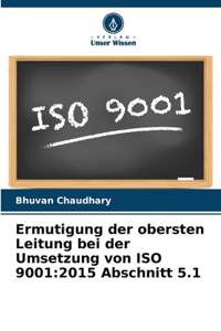Ermutigung der obersten Leitung bei der Umsetzung von ISO 9001
