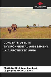 Concepts Used in Environmental Assessment in a Protected Area