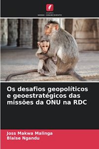 Os desafios geopolíticos e geoestratégicos das missões da ONU na RDC