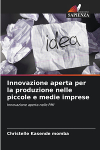 Innovazione aperta per la produzione nelle piccole e medie imprese