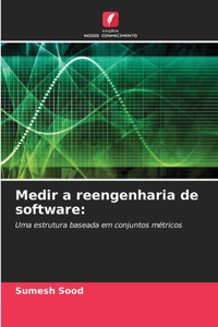 Medir a reengenharia de software