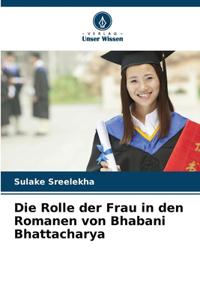 Rolle der Frau in den Romanen von Bhabani Bhattacharya