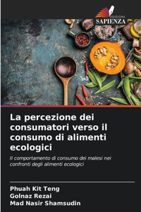 percezione dei consumatori verso il consumo di alimenti ecologici