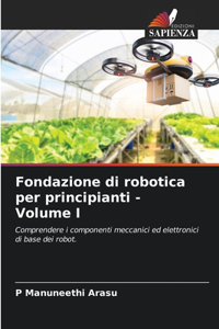 Fondazione di robotica per principianti - Volume I
