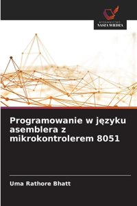 Programowanie w języku asemblera z mikrokontrolerem 8051