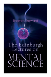 Edinburgh Lectures on Mental Science