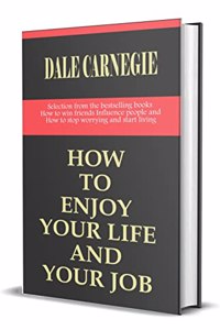 How to Enjoy Your Life and Your Job (Classic Edition)