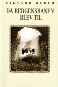 Da Bergensbanen blev til