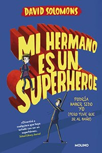 Mi Hermano Es Un Superheroe