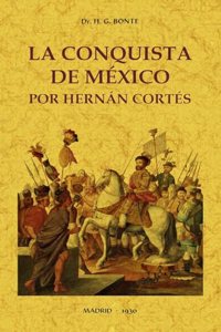 La conquista de Mexico por Hernan Cortes