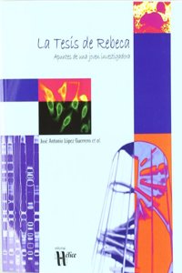 La Tesis de Rebeca: apuntes de una joven investigadora (2a edicion) (Tangente) (Spanish Edition)