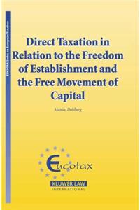 Direct Taxation in Relation to the Freedom of Establishment and the Free Movement of Capital