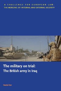 The Military on Trial: the British Army in Iraq