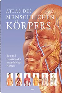 Atlas des menschlichen Korpers: Bau und Funktion des menschlichen Korpers
