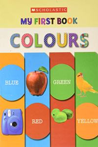 MY FIRST BOOK: COLOURS