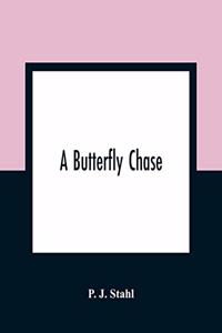 A Butterfly Chase