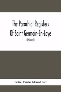Parochial Registers Of Saint Germain-En-Laye