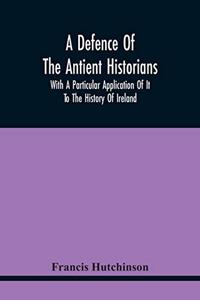 Defence Of The Antient Historians