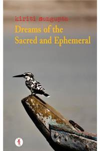 Dreams of the Sacred and Ephemeral