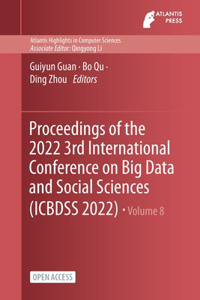 Proceedings of the 2022 3rd International Conference on Big Data and Social Sciences (ICBDSS 2022)