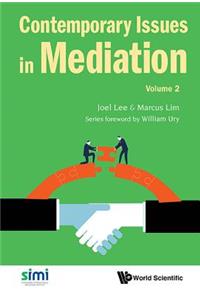 Contemporary Issues in Mediation - Volume 2: Volume 2