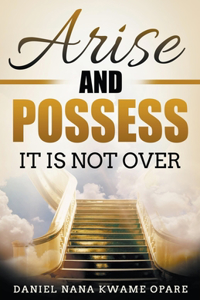 Arise and Possess