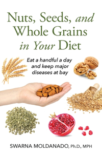 Nuts, Seeds, and Whole Grains in Your Diet