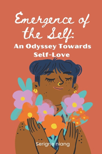 Emergence of the Self: An Odyssey Towards Self-Love