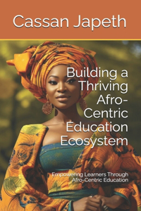 Building a Thriving Afro-Centric Education Ecosystem