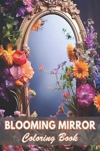 Blooming Mirror Coloring Book