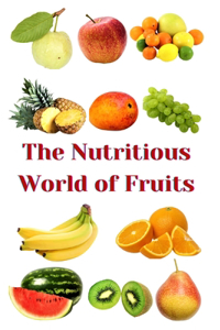 Nutritious World of Fruits