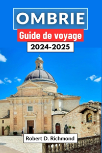 Ombrie Guide de voyage 2024-2025