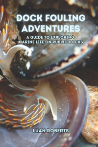 Dock Fouling Adventures