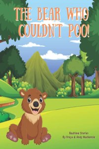 Bear Who Couldn't Poo