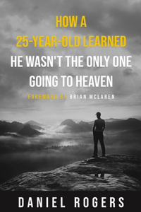 How a 25-Year-Old Learned He Wasn't the Only One Going to Heaven