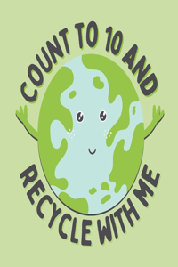 Count to 10 and recycle with me