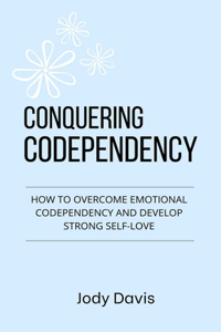 Conquering Codependency