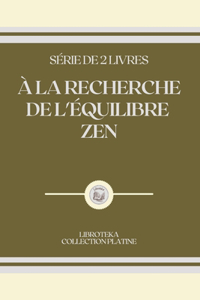 À La Recherche de l'Équilibre Zen