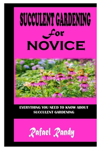 Succulent Gardening for Novice