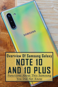 Overview Of Samsung Galaxy Note 10 And 10 Plus