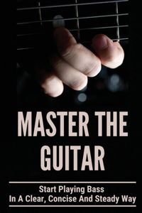 Master The Guitar