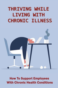 Thriving While Living With Chronic Illness